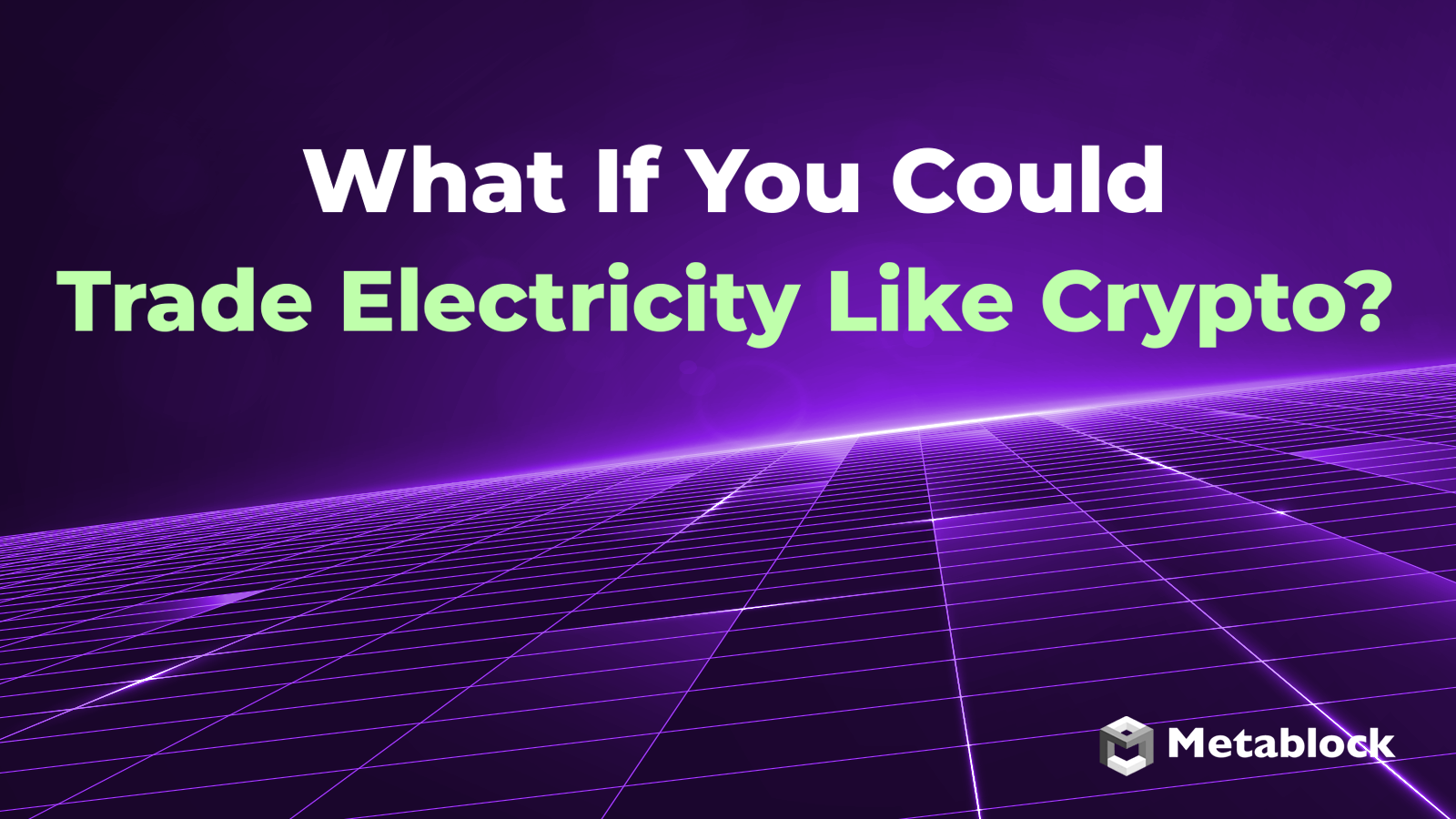What If You Could Trade Electricity Like Crypto?