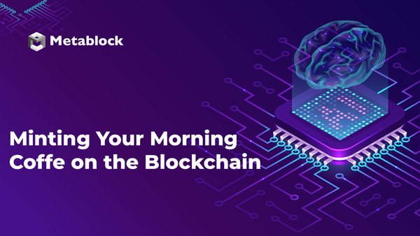 Minting Your Morning Coffee on the Blockchain