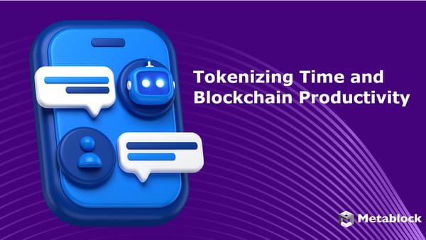 Tokenizing Time and Blockchain Productivity